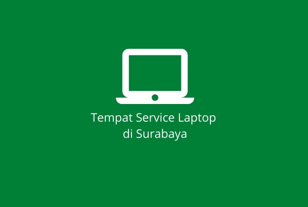 Servis Laptop Surabaya