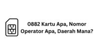 0882 Kartu Apa, Nomor Operator Apa, Daerah Mana?