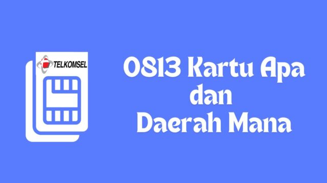 0813 kartu apa daerah mana