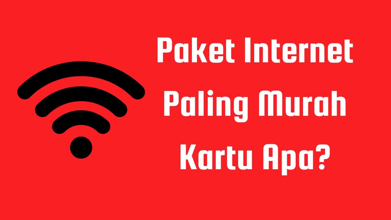 Paket Internet Paling Murah Kartu Apa