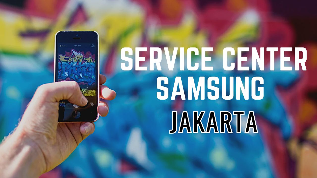 Service Center Samsung Jakarta