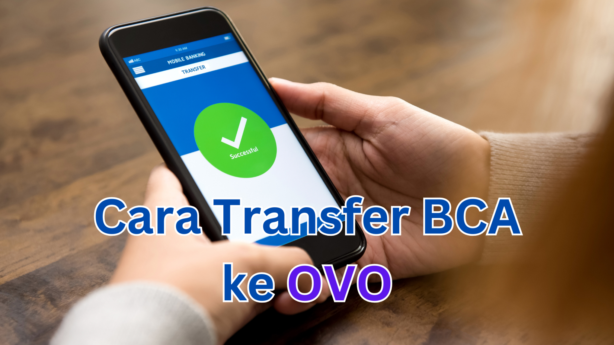 Panduan Lengkap Transfer Dana dari BCA ke OVO: Langkah Demi Langkah, Limit, Biaya, dan Tips Penting