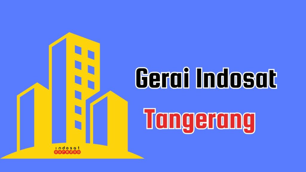 Gerai Indosat Tangerang Terdekat